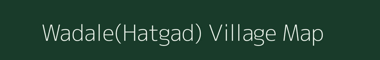 Wadale(Hatgad) village map in Maharashtra