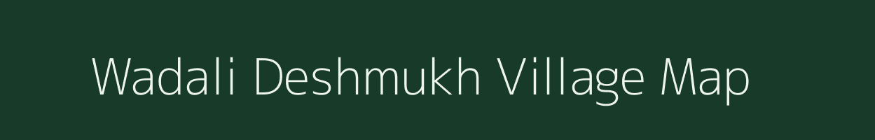 Wadali Deshmukh village map in Maharashtra