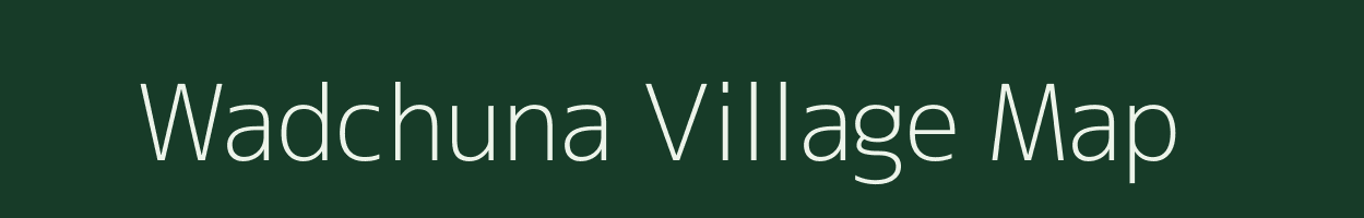Wadchuna village map in Maharashtra
