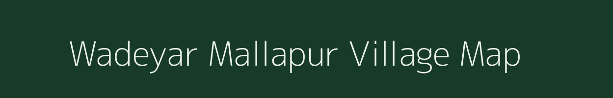 Wadeyar Mallapur village map in Karnataka