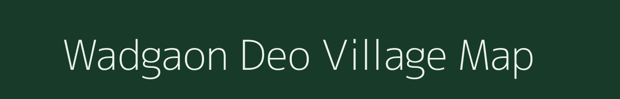 Wadgaon Deo village map in Maharashtra