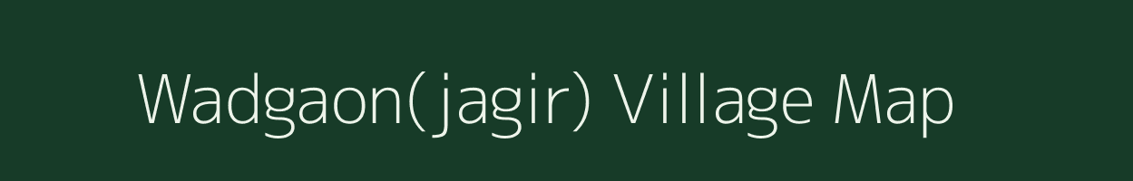 Wadgaon(jagir) village map in Maharashtra