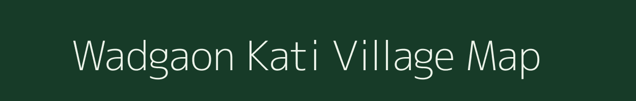 Wadgaon Kati village map in Maharashtra