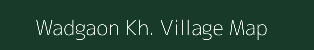 Wadgaon Kh. village map in Maharashtra