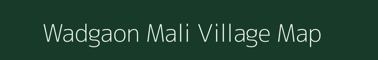 Wadgaon Mali village map in Maharashtra