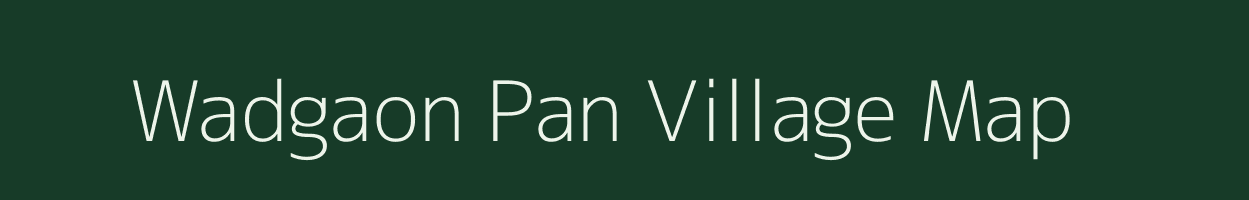 Wadgaon Pan village map in Maharashtra