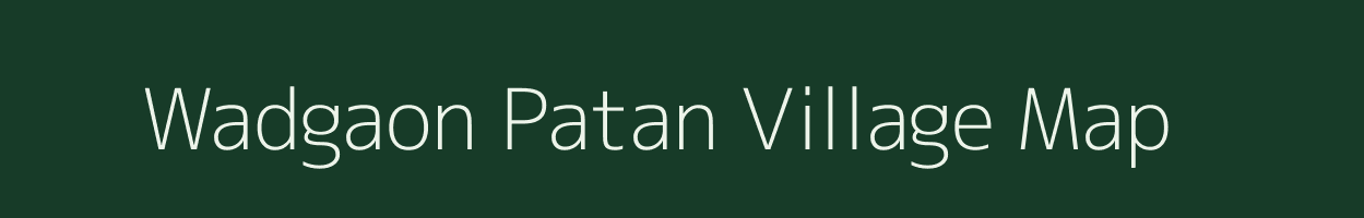 Wadgaon Patan village map in Maharashtra