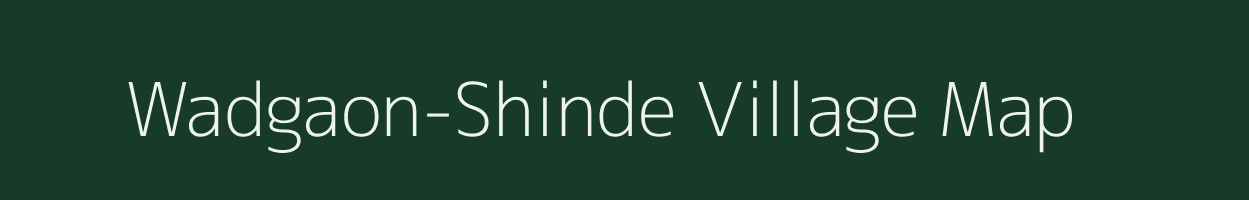 Wadgaon-Shinde village map in Maharashtra