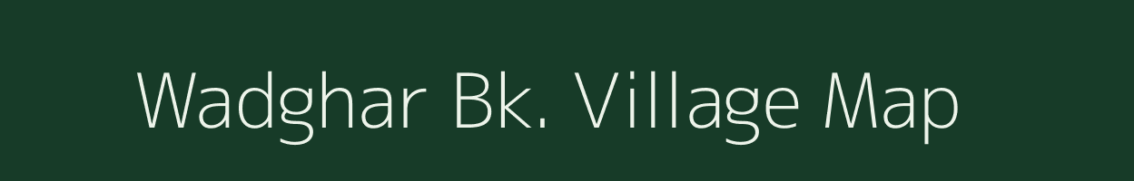 Wadghar Bk. village map in Maharashtra