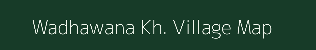 Wadhawana Kh. village map in Maharashtra