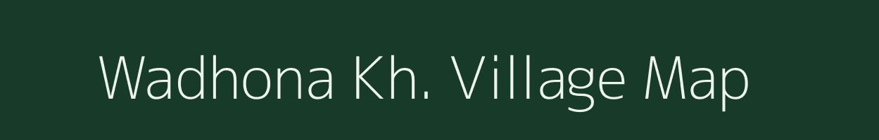 Wadhona Kh. village map in Maharashtra