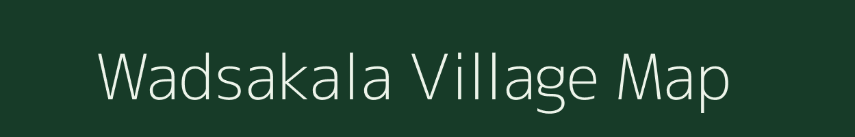 Wadsakala village map in Maharashtra