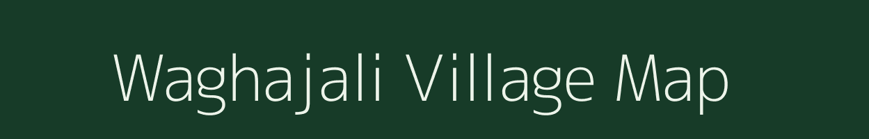 Waghajali village map in Maharashtra