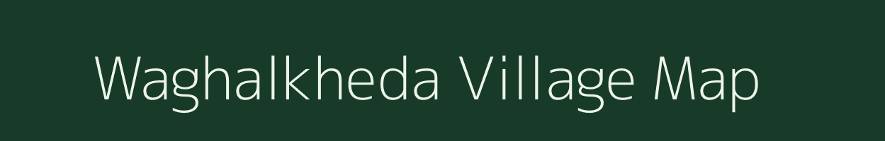 Waghalkheda village map in Maharashtra