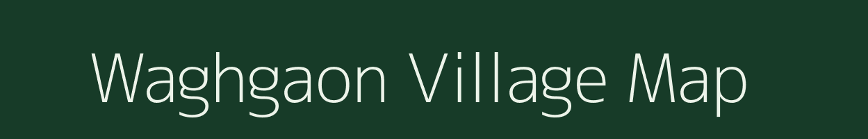 Waghgaon village map in Maharashtra