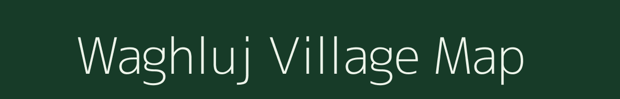 Waghluj village map in Maharashtra