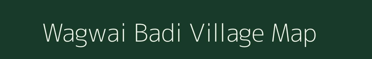 Wagwai Badi village map in Madhya Pradesh