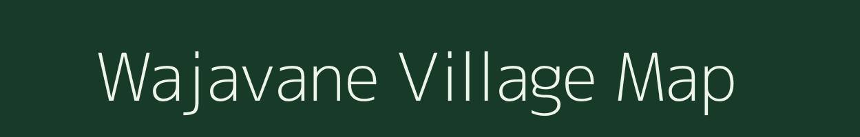 Wajavane village map in Maharashtra