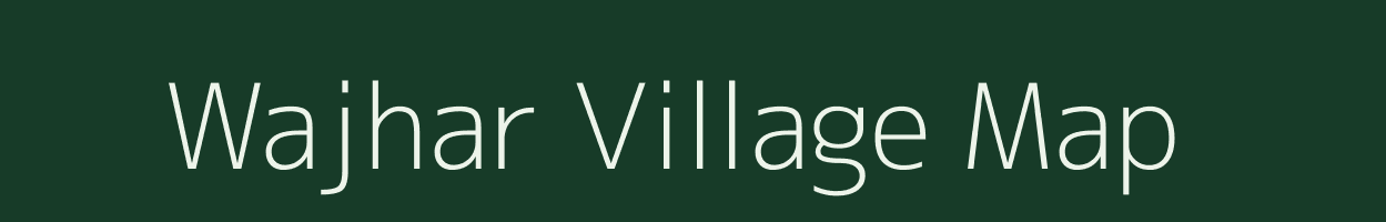 Wajhar village map in Madhya Pradesh