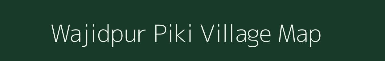 Wajidpur Piki village map in Uttar Pradesh