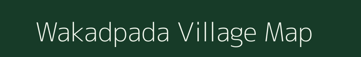 Wakadpada village map in Maharashtra