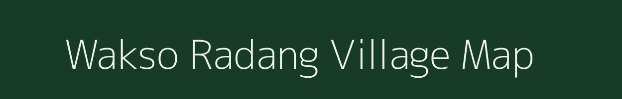 Wakso Radang village map in Meghalaya