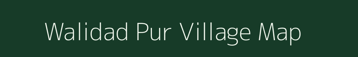 Walidad Pur village map in Uttar Pradesh