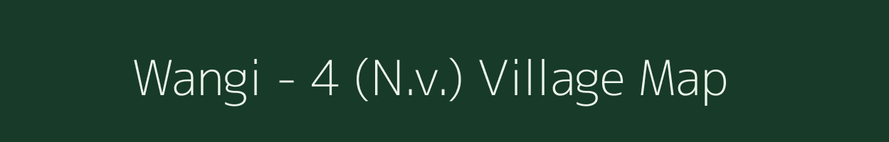 Wangi - 4 (N.v.) village map in Maharashtra