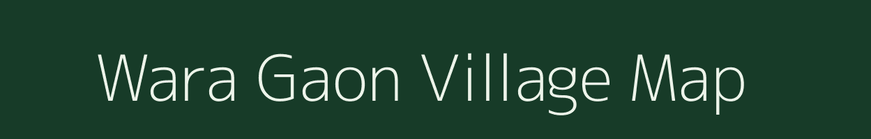 Wara Gaon village map in Assam