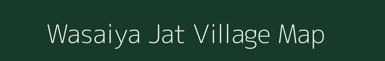 Wasaiya Jat village map in Rajasthan