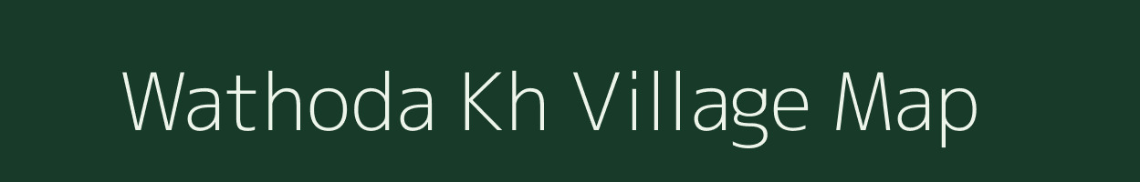 Wathoda Kh village map in Maharashtra