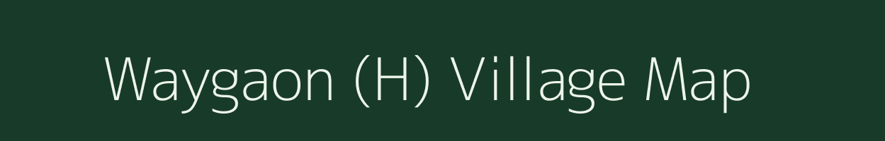 Waygaon (H) village map in Maharashtra