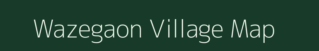 Wazegaon village map in Maharashtra