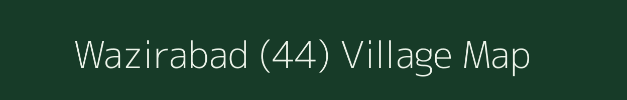 Wazirabad (44) village map in Punjab