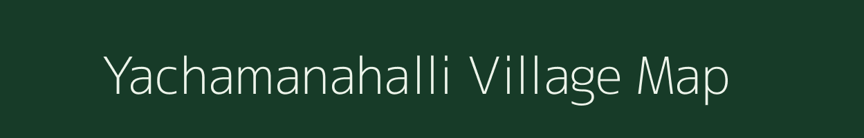 Yachamanahalli village map in Karnataka