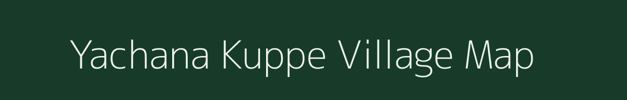 Yachana Kuppe village map in Karnataka