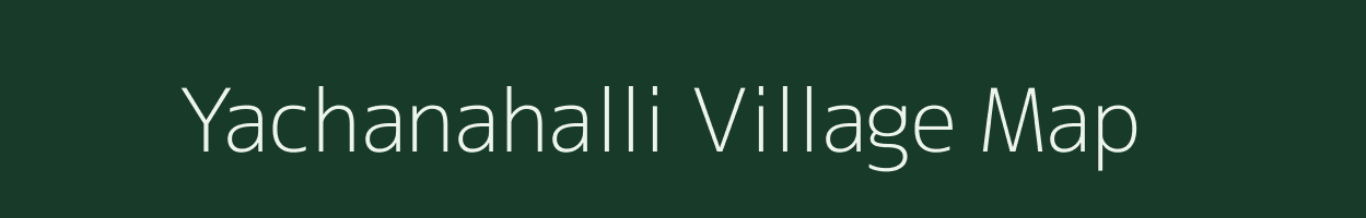 Yachanahalli village map in Karnataka