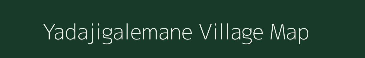 Yadajigalemane village map in Karnataka