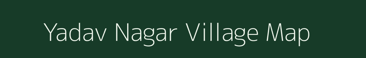 Yadav Nagar village map in Rajasthan