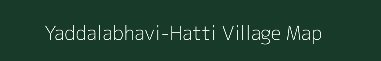 Yaddalabhavi-Hatti village map in Karnataka