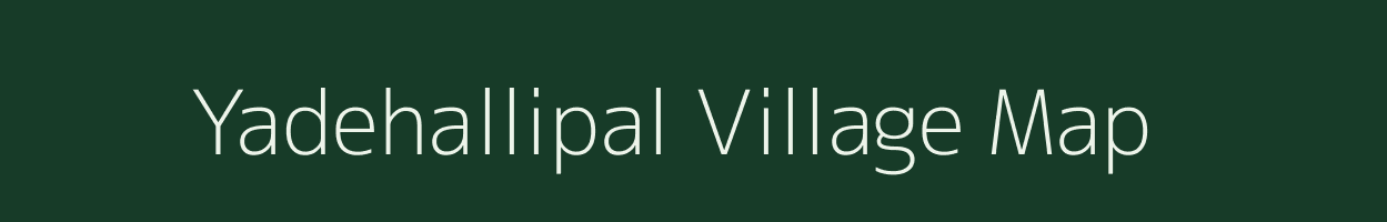 Yadehallipal village map in Karnataka