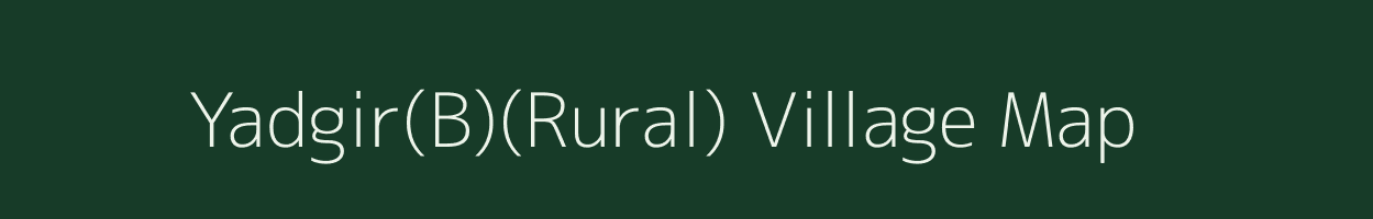 Yadgir(B)(Rural) village map in Karnataka