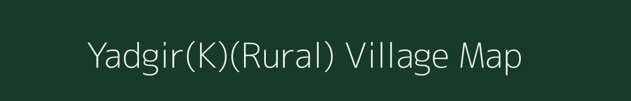Yadgir(K)(Rural) village map in Karnataka
