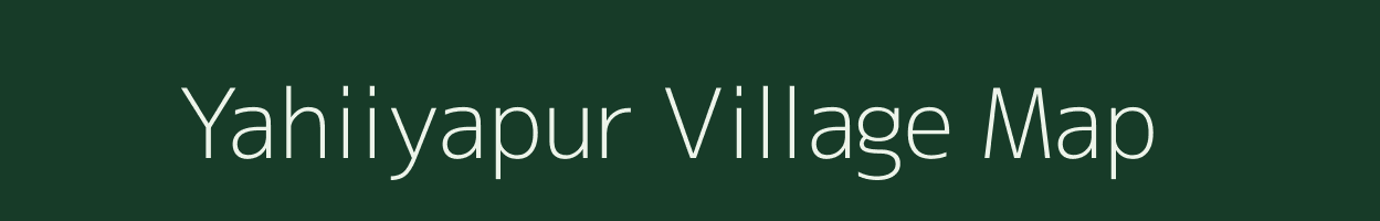 Yahiiyapur village map in Uttar Pradesh