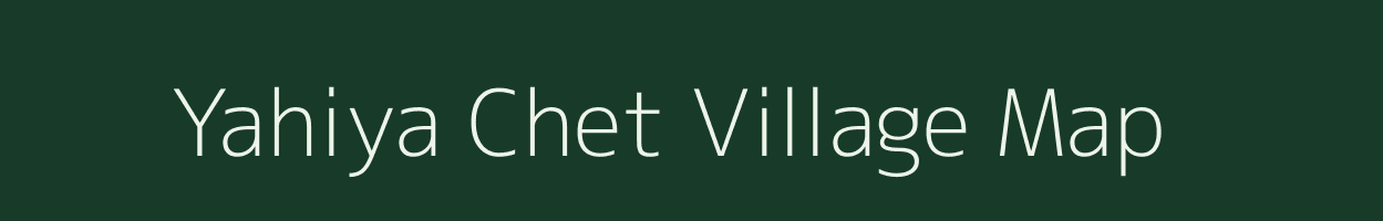 Yahiya Chet village map in Uttar Pradesh