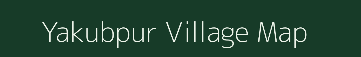 Yakubpur village map in Uttar Pradesh