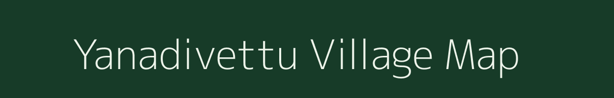 Yanadivettu village map in Andhra Pradesh