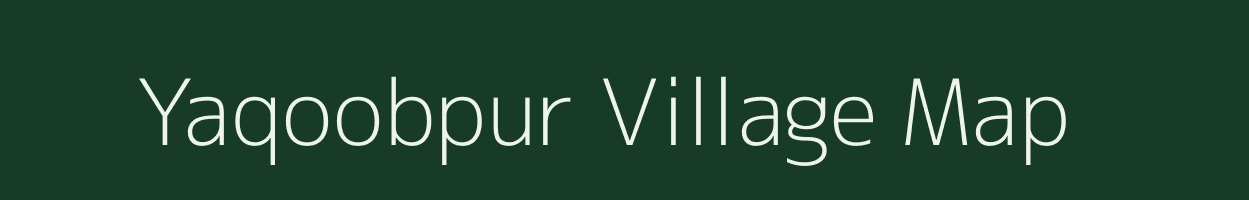 Yaqoobpur village map in Uttar Pradesh