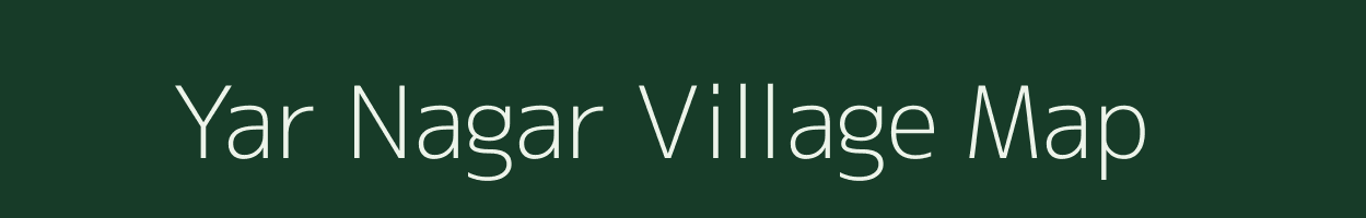 Yar Nagar village map in Madhya Pradesh