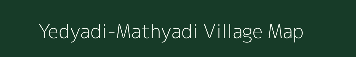 Yedyadi-Mathyadi village map in Karnataka